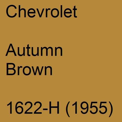 Chevrolet, Autumn Brown, 1622-H (1955).